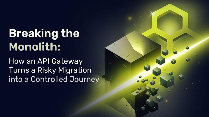 Breaking the Monolith: How an API Gateway Turns a Risky Migration into a Controlled Journey